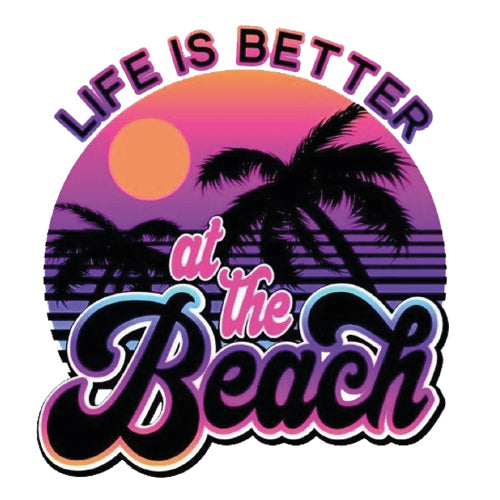 Life is better at the beach Transfer